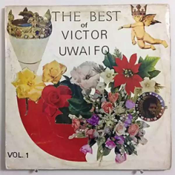 The Best Of Victor Uwaifo (Vol.1) BY Sir Victor Uwaifo